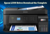Epson L3560 Driver Download the Complete, Easy to Install & Free