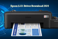 Latest Epson L121 Printer Driver Download Link 2024